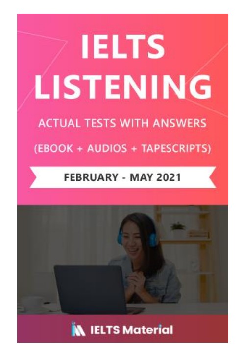 IELTS Listening Actual Tests and Answers (Februaru-may 2021) + Audio