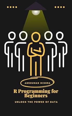 دانلود نسخه کامل کتاب R Programming for Beginners: Unlock the Power of Data (Python Programming)