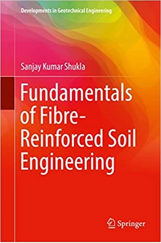 Fundamentals of Fibre Reinforced Soil Engineering