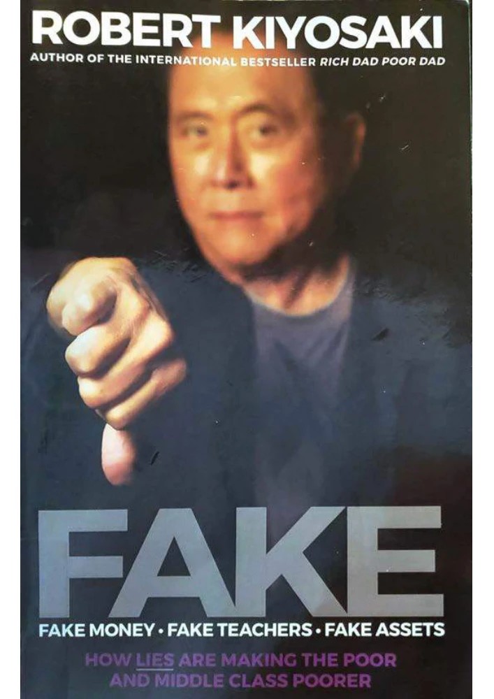 کتاب FAKE (جعلی: پول جعلی، معلمان جعلی، دارایی‌های جعلی؛ دروغ‌ها چگونه ما را فقیرتر می‌کنند) نسخه انگلیسی PDF | رابرت کیوساکی