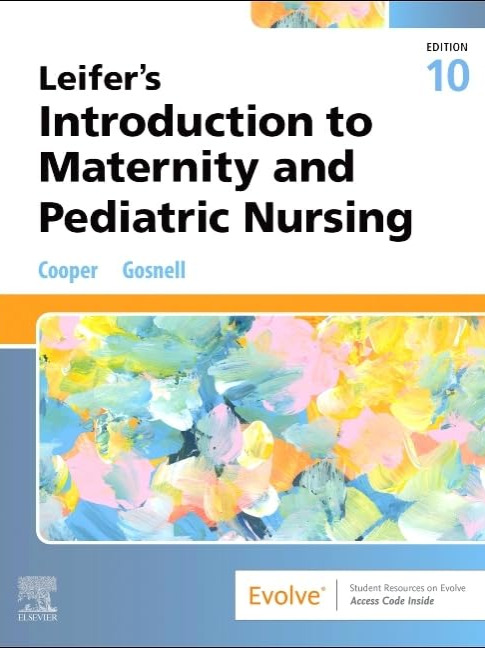 Leifer’s Introduction to Maternity and Pediatric Nursing 10th Edition