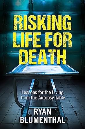 دانلود نسخه کامل کتاب Risking Life for Death: Lessons for the Living from the Autopsy Table