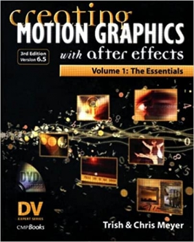 کتاب Creating Motion Graphics with After Effects, Vol. 1: The Essentials (3rd Edition, Version 6.5)