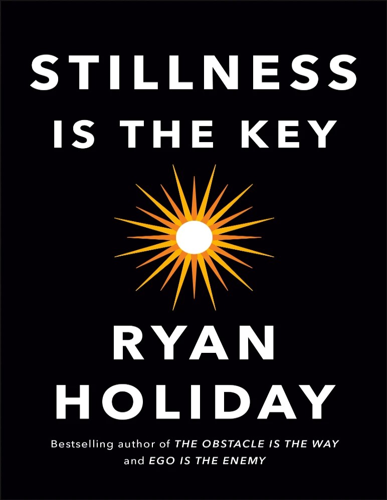 کتاب Stillness Is the Key (آرامش کلید موفقیت است) نسخه انگلیسی PDF | رایان هالیدی