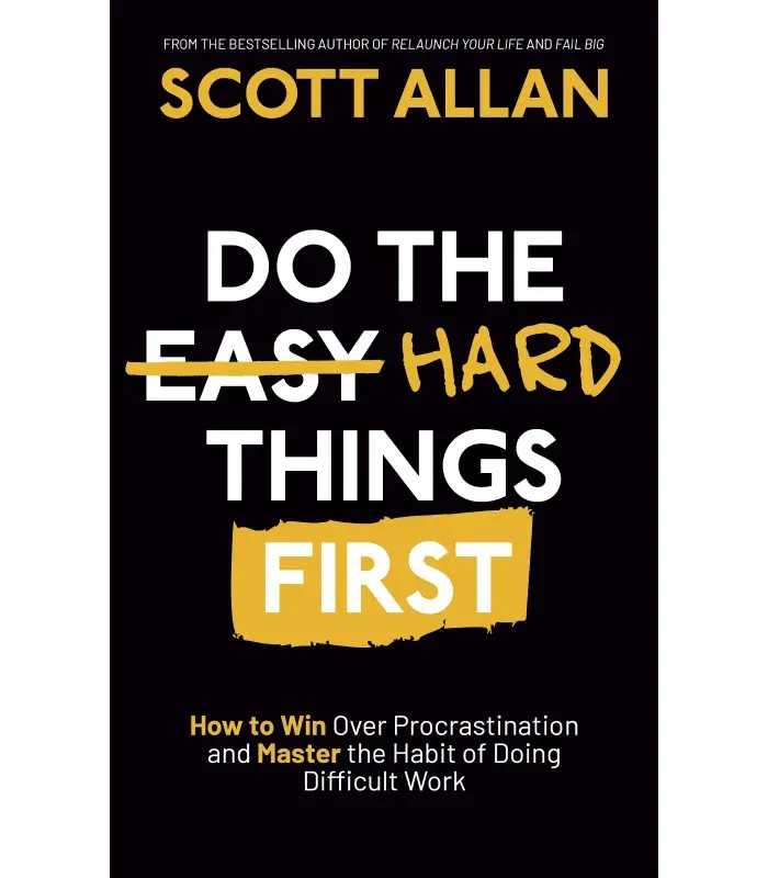 کتاب Do the Hard Things First (اول کارهای سخت را انجام بده) اثر اسکات آلن | نسخه انگلیسی PDF