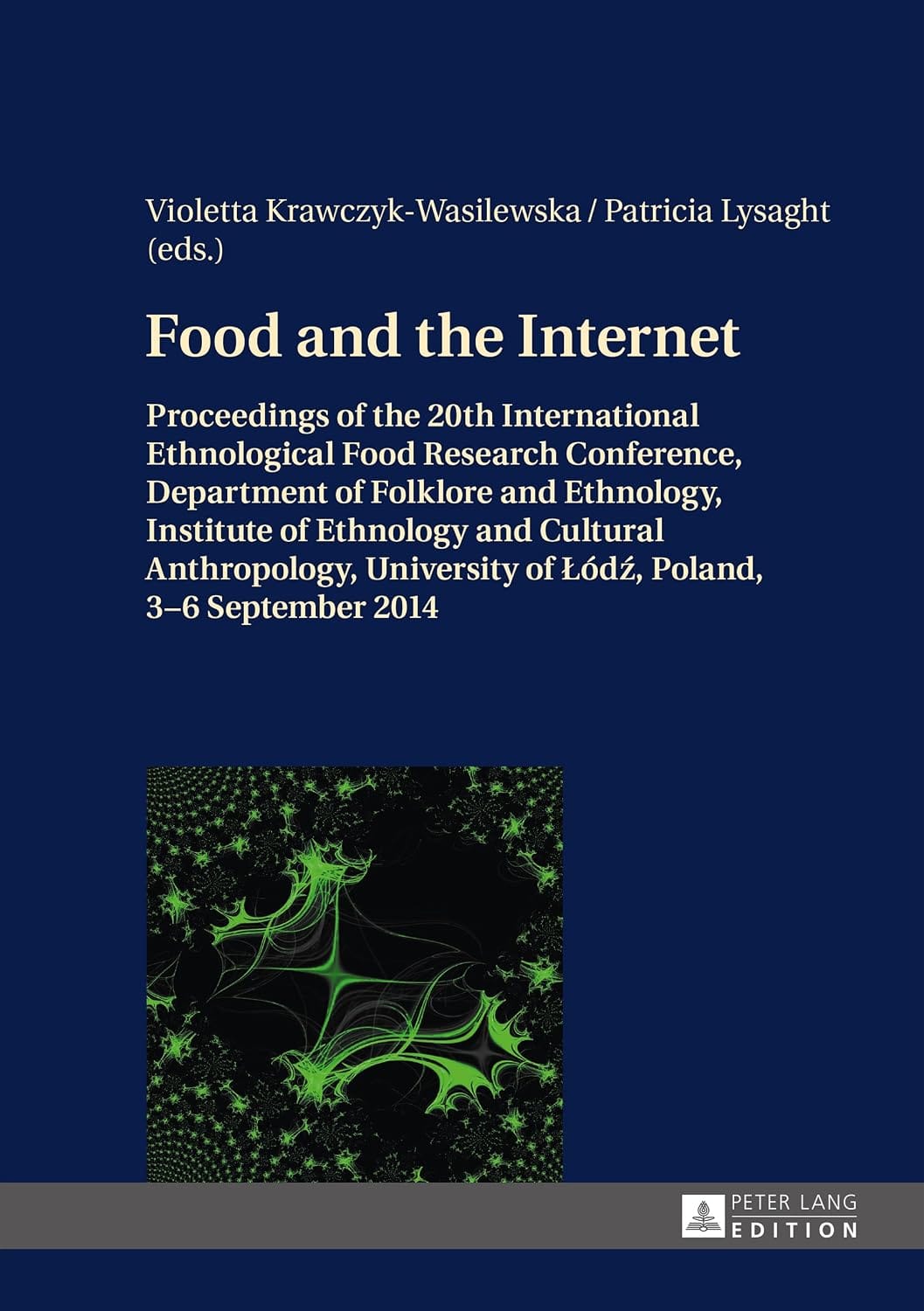 کتاب Food and the Internet: Proceedings of the 20th (غذا و اینترنت: مجموعه مقالات بیستمین کنفرانس) نسخه انگلیسی PDF | ویولتا کراوچیک-واسیلوسکا، پاتریشیا لایساگت و پیتر لانگ