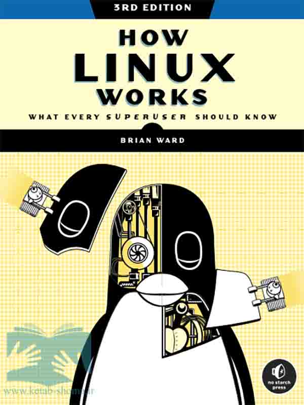 کتاب لینوکس چگونه کار می کند2021(ویراست3)(How Linux Works)
