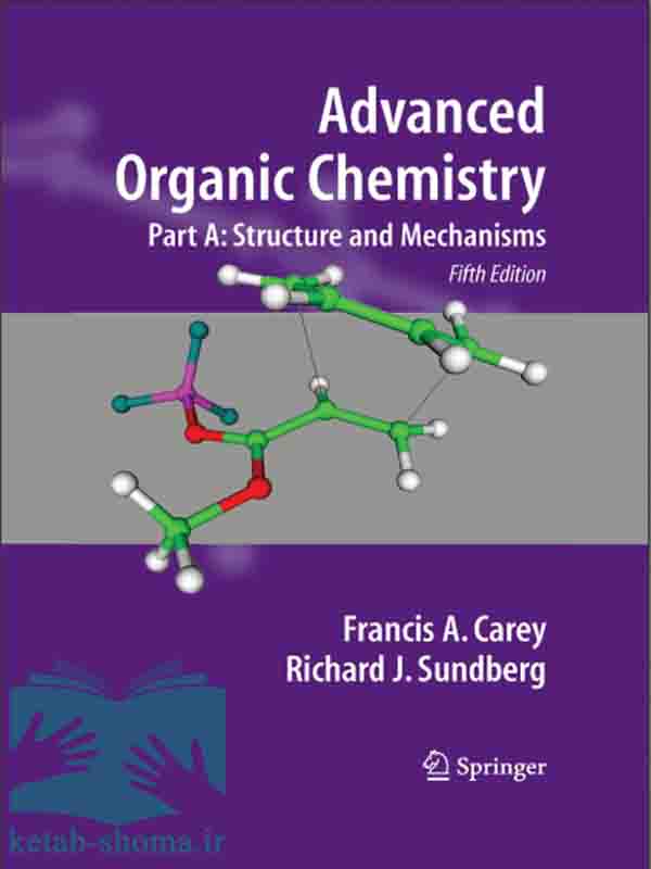 کتاب شیمی آلی پیشرفته کری زبان اصلی جلد اول(ویراست5)(Advanced Organic Chemistry)