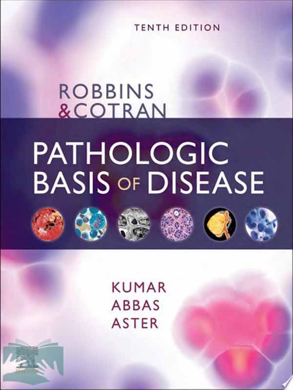 کتاب پاتولوژی پایه رابینز2020(ویراست 10)(Robbins and Cotran Pathologic Basis of Disease)