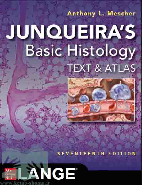 کتاب بافت‌شناسی جان کوئیرا 2024(ویراست 17)(Junqueira’s Basic Histology)