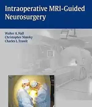 دانلود کتاب Intraoperative MRI-Guided Neurosurgery – MRI