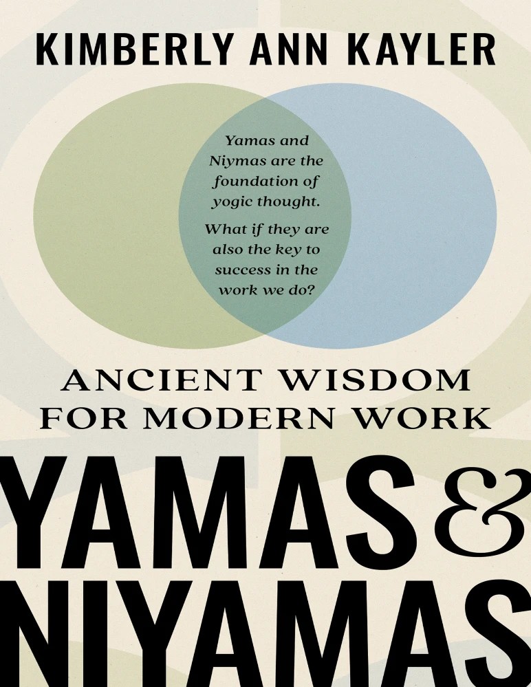 کتاب یاماها و نیاماها – حکمت برای کار امروزی (Yamas and Niyamas Wisdom for Modern Work) نسخه انگلیسی PDF | کیمبرلی کایلر