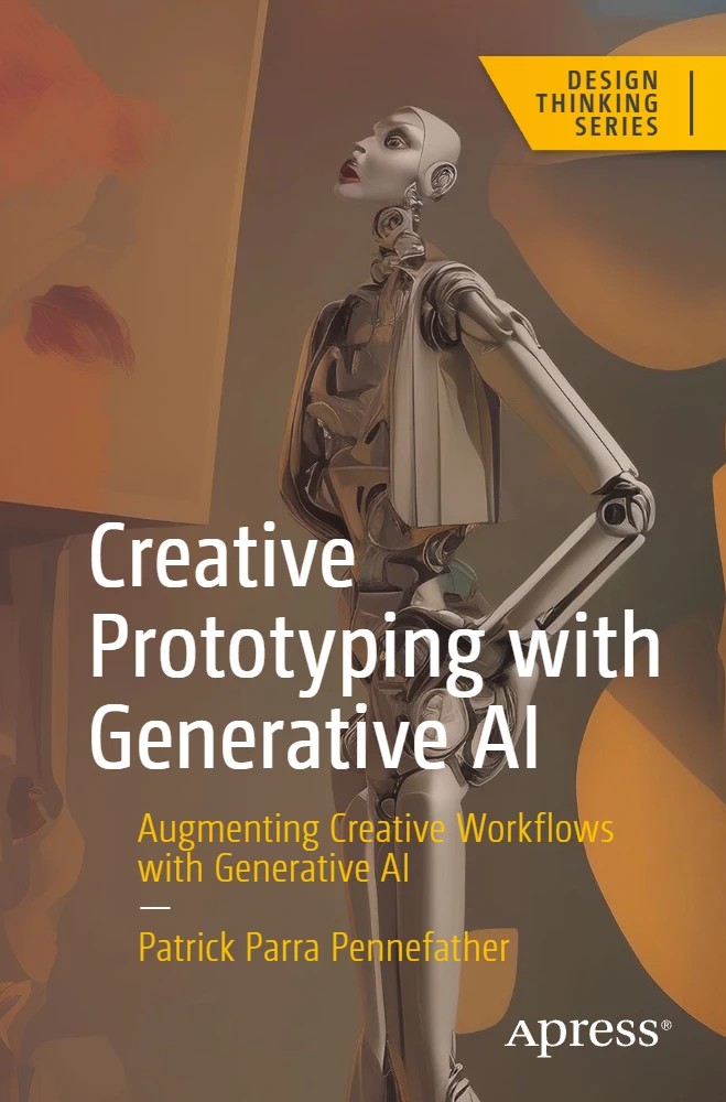 کتاب نمونه سازی خلاقانه با هوش مصنوعی مولد (Creative Prototyping with Generative AI) نسخه انگلیسی PDF | پاتریک پارا پنفاتر