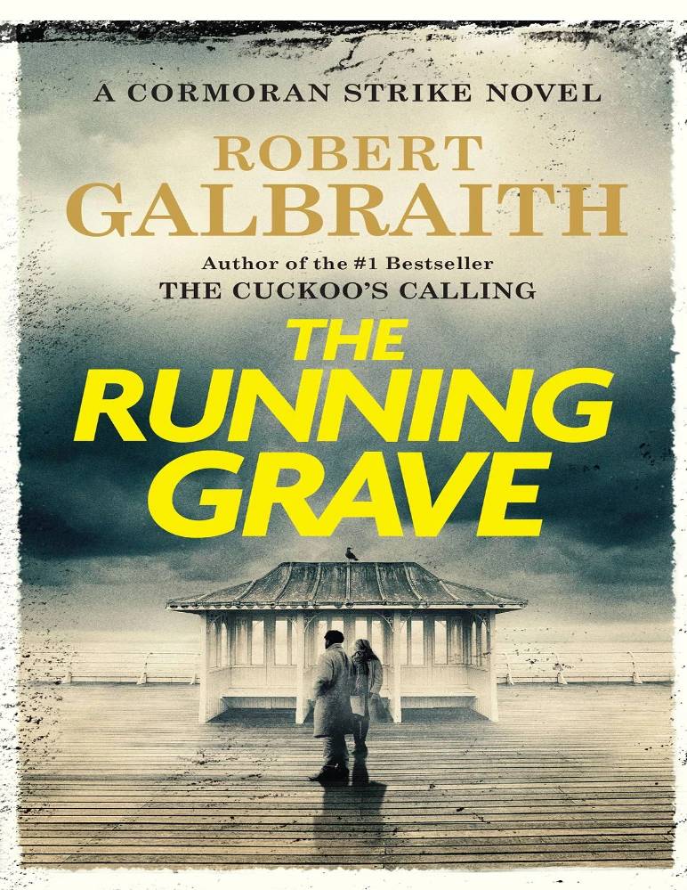 کتاب The Running Grave: Cormoran Strike, Book 7 (قبر در حال فرار: کورموران استرایک، جلد ۷) نسخه انگلیسی PDF | رابرت گالبرایت