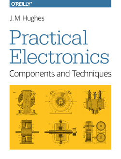 دانلود کتاب الکترونیک کاربردی؛ اجزاء و تکنیک ها Practical Electronics: Components and Techniques 2015
