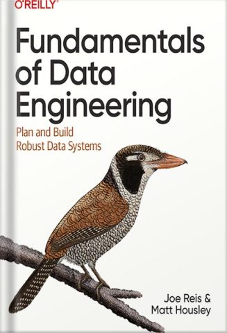 دانلود کتاب فارسی اصول مهندسی داده | Fundamentals of Data Engineering: Plan and Build Robust Data Systems
