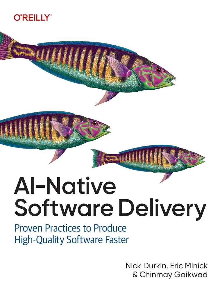 کتاب تحویل نرم‌افزار بومی هوش مصنوعی (AI-Native Software Delivery) نسخه انگلیسی PDF | نیک دورکین، اریک مینیک و چینمای گایک‌واد