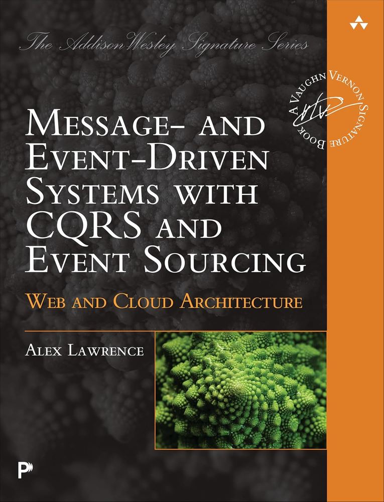 کتاب سیستم‌های مبتنی بر پیام و رویداد با CQRS و منبع‌یابی رویداد (Message- and Event-Driven Systems with CQRS and Event Sourcing) نسخه انگلیسی PDF | الکس لارنس