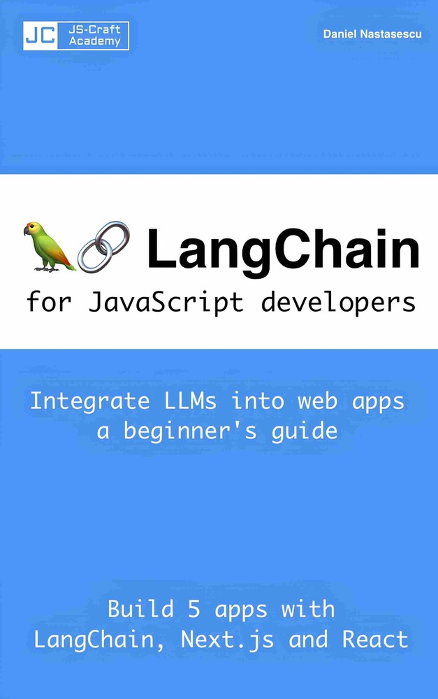 کتاب لنگ‌چین برای توسعه‌دهندگان جاوا اسکریپت (LangChain for JavaScript Developers) نسخه انگلیسی PDF | دانیل ناستاسه