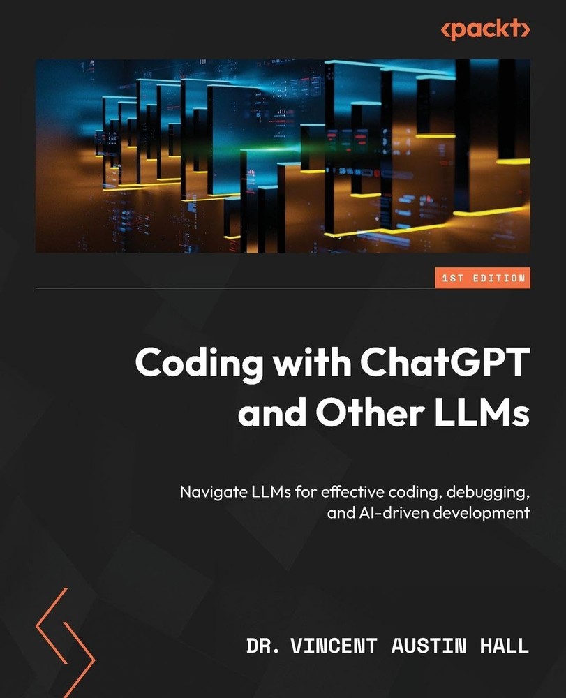 کتاب برنامه‌نویسی با چت‌جی‌پی‌تی و سایر LLMها (Coding with ChatGPT and Other LLMs) نسخه انگلیسی PDF | وینسنت آستین هال