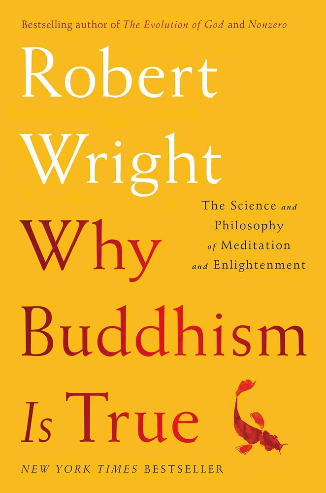 کتاب Why Buddhism Is True (چرا بودیسم حقیقت دارد) نسخه انگلیسی PDF | رابرت رایت