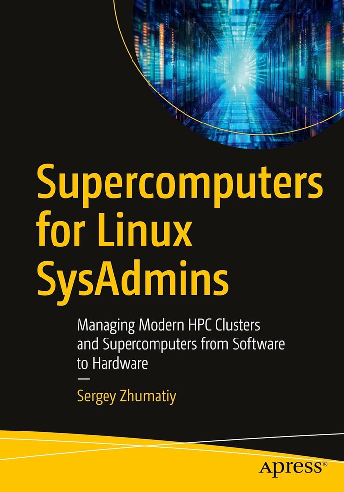 کتاب Supercomputers for Linux SysAdmins (ابررایانه‌ها برای مدیران سیستم لینوکس) نسخه انگلیسی PDF | سرگئی ژوماتی