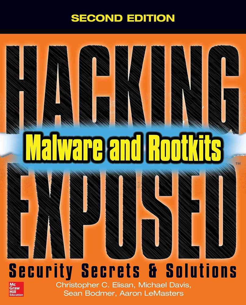 کتاب Hacking Exposed Malware & Rootkits (هک بدافزار و روت‌کیت‌های آشکارشده) نسخه انگلیسی PDF | مایکل ای. دیویس، شان ام. بودمر و آرون لی‌مسترز