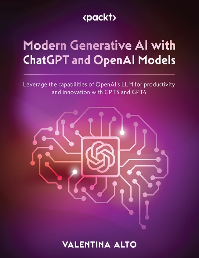 کتاب Modern Generative AI with ChatGPT and OpenAI Models (هوش مصنوعی مولد مدرن با چت‌جی‌پی‌تی و مدل‌های OpenAI) نسخه انگلیسی PDF | والنتینا آلتو