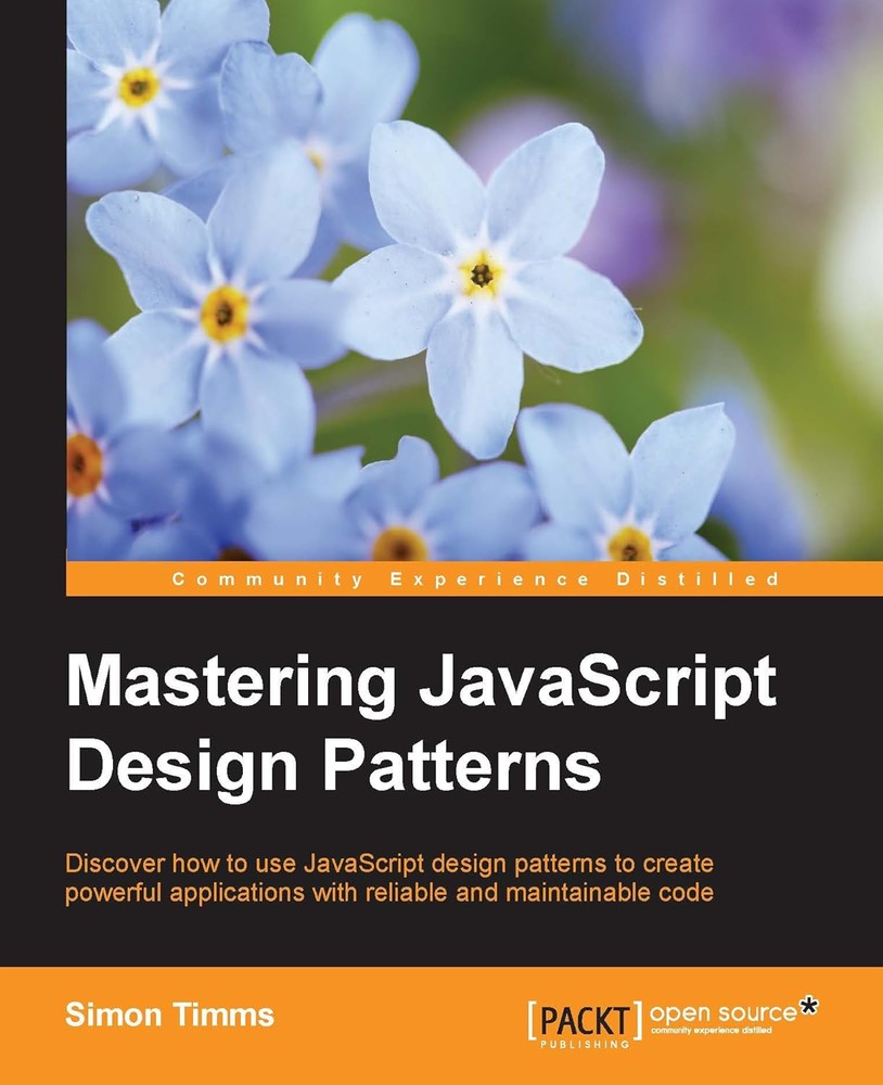 کتاب Mastering JavaScript Design Patterns (تسلط بر الگوهای طراحی جاوااسکریپت) نسخه انگلیسی PDF | سایمون تیمز