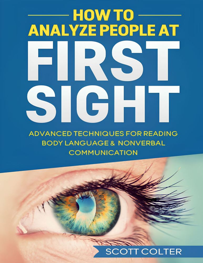 کتاب How to Analyze People at First Sight (چگونه افراد را در نگاه اول تحلیل کنیم) نسخه انگلیسی PDF | اسکات ای. کولتر