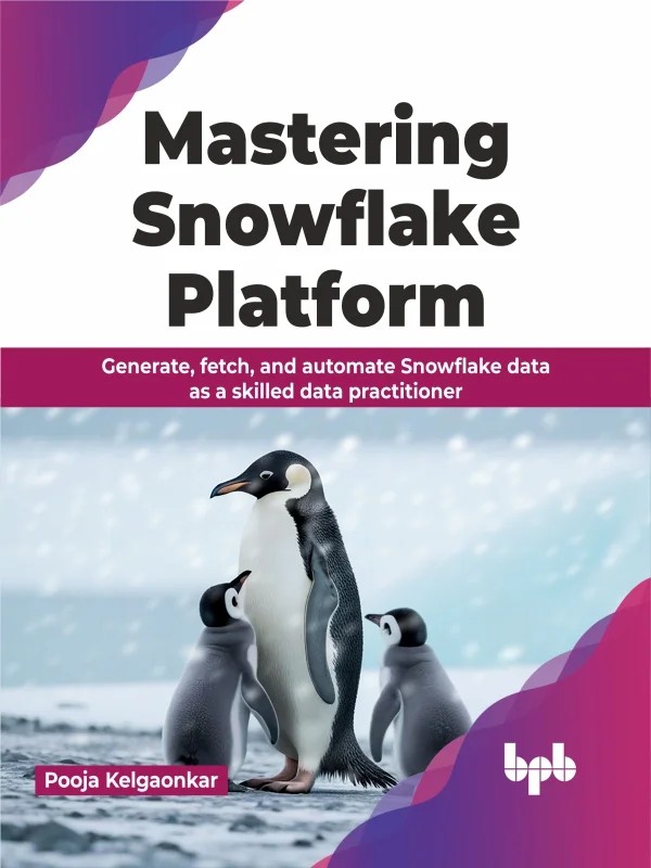 دانلود کتاب تسلط بر سکوی Snowflake ۲۰۲۴ Mastering Snowflake Platform 2024