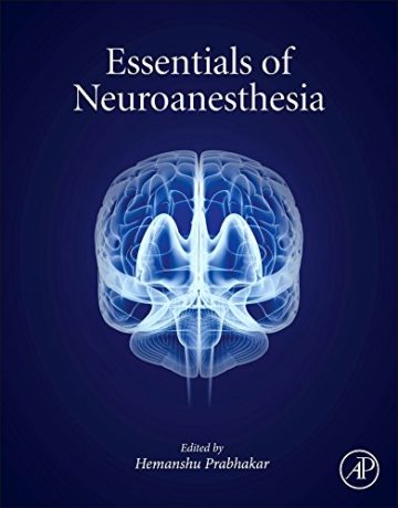 دانلود کتاب مبانی بیهوشی اعصاب ۲۰۱۷ Essentials of Neuroanesthesia 2017