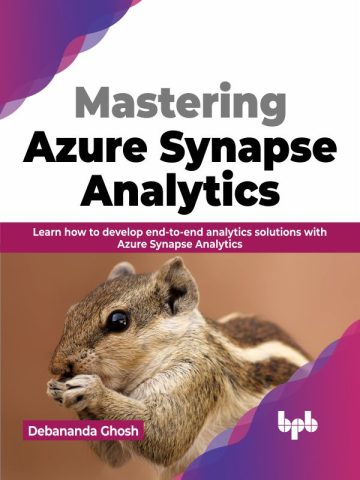 دانلود کتاب تسلط بر Azure Synapse Analytics ۲۰۲۳ Mastering Azure Synapse Analytics 2023