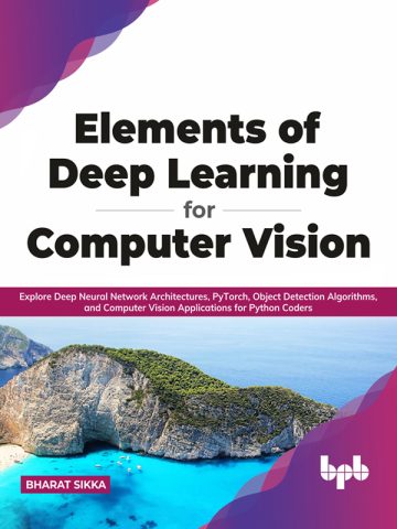 دانلود کتاب مبانی یادگیری عمیق برای بینایی کامپیوتر ۲۰۲۱ Elements of Deep Learning for Computer Vision 2021