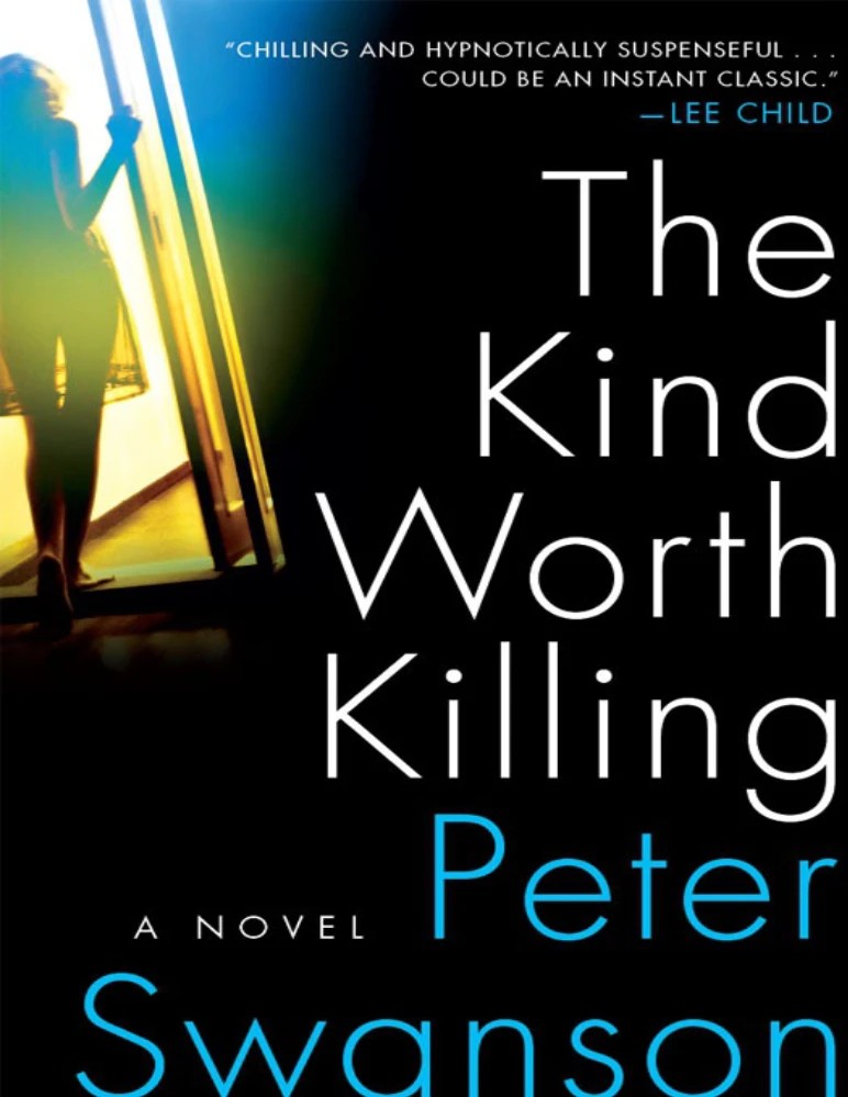 کتاب آن‌قدر خوب که ارزش کشتن دارد (The Kind Worth Killing) اثر پیتر سوانسون نسخه PDF انگلیسی