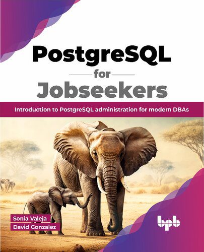 دانلود نسخه کامل کتاب PostgreSQL for Jobseekers: Introduction to PostgreSQL Administration for Modern DBAs