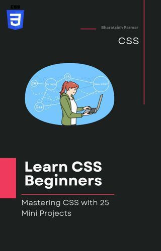دانلود نسخه کامل کتاب Learn CSS for Beginners: Mastering CSS with 25 Mini Projects