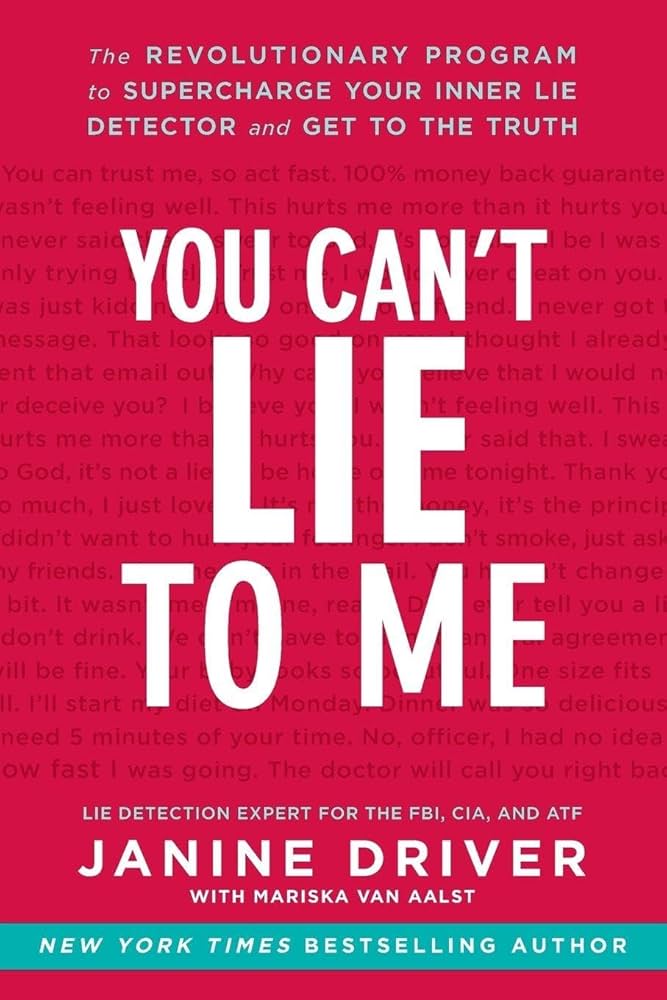 کتاب You Can’t Lie to Me: The Revolutionary Program to Supercharge Your Inner Lie Detector (نمی‌توانی به من دروغ بگویی: برنامه‌ای انقلابی برای تقویت دروغ‌سنج درونی) نسخه انگلیسی PDF | جینین درایور