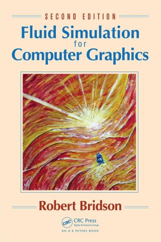 دانلود کتاب شبیه‌سازی سیالات برای گرافیک کامپیوتری ۲۰۱۵ Fluid Simulation for Computer Graphics 2015