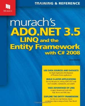 دانلود کتاب Murach’s ADO.NET 3.5, LINQ, and the Entity Framework with C# 2008 (Murach: Training & Reference)