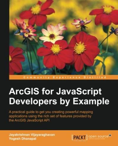 دانلود کتاب ArcGIS for JavaScript developers by Example