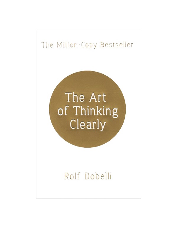 رمان انگلیسی The Art of Thinking Clearly اثر Rolf Dobelli