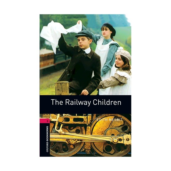 Oxford Bookworms 3 The Railway Children آکسفورد بوک ورمز سه بچه های ریل راه آهن