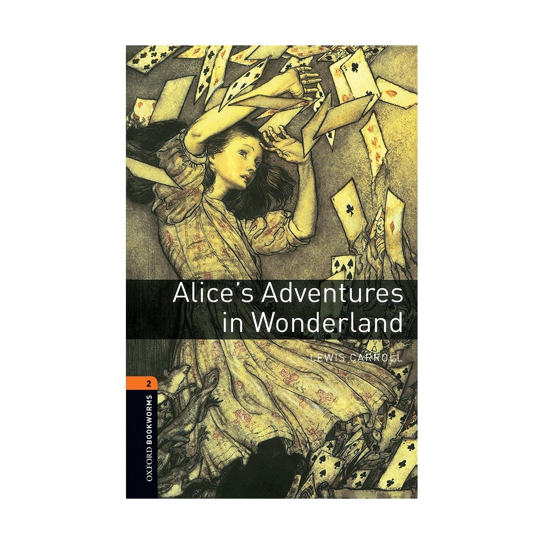 Oxford Bookworms 2 Alices Adventures in Wonderland آکسفورد بوک ورمز دو آلیس در سرزمین عجایب