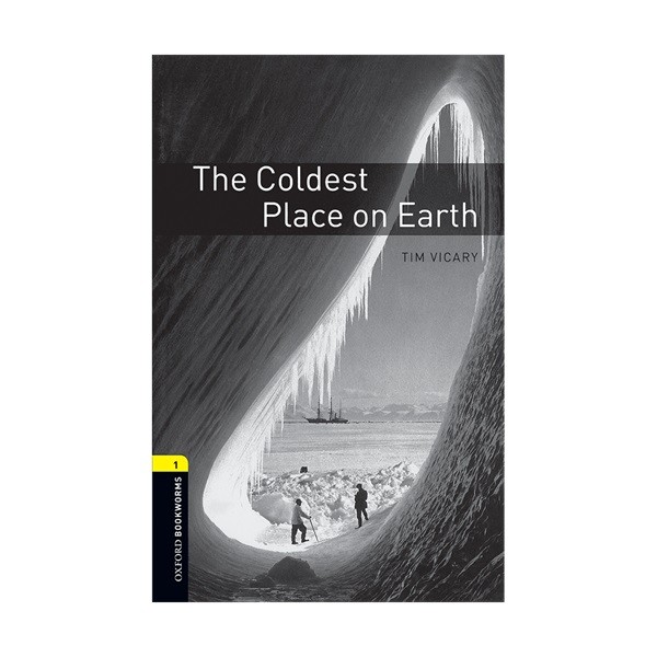 Oxford Bookworms 1 The Coldest Place on Earth آکسفورد بوک ورمز یک سردترین مکان روی زمین