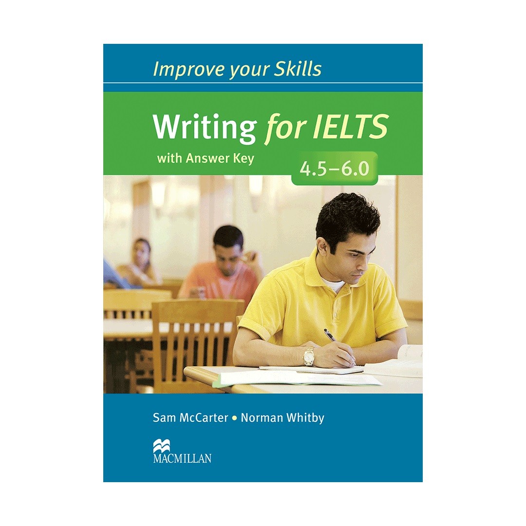 Improve Your Skills Writing for IELTS 4.5-6.0 ایمپرو یور اسکیلز رایتینگ فور آیلتس