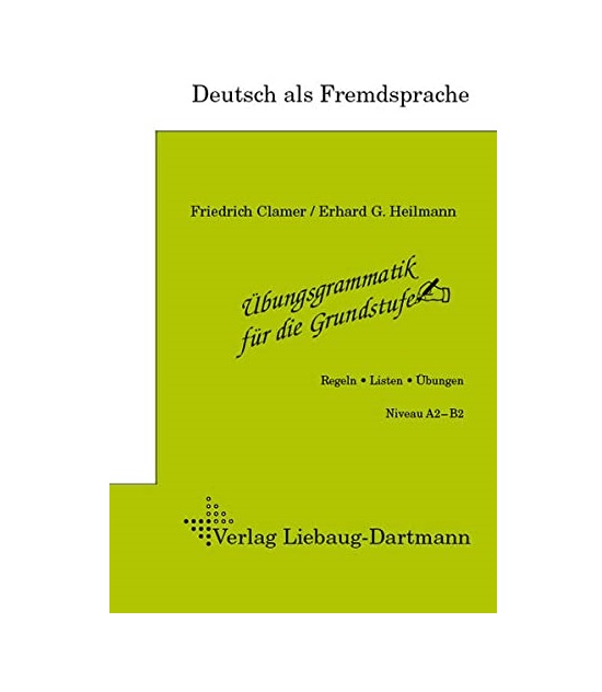 Übungsgrammatik für die Grundstufe Niveau A2-B2 Darttman