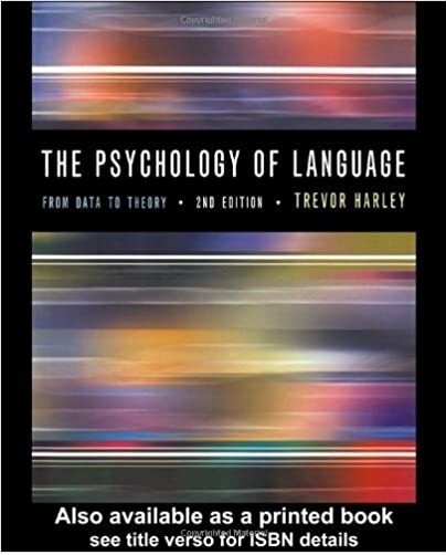 The Psychology of Language From Data To Theory 2nd