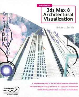 دانلود کتاب Foundation 3Ds Max 8 – Architectural Visualization, 2006