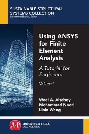 دانلود کتاب Using Ansys For Finite Element Analysis, Volume I – A Tutorial Engineers, 2018